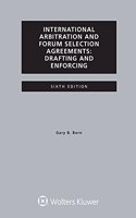 International Arbitration and Forum Selection Agreements, Drafting and Enforcing