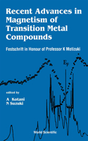 Recent Advances in Magnetism of Transition Metal Compounds: Festschrift in Honour of Professor K Motizuki