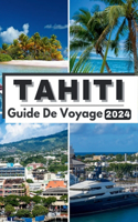 Tahiti Guide de Voyage 2024