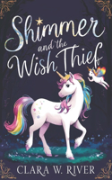 Shimmer the Unicorn and the Wish Thief