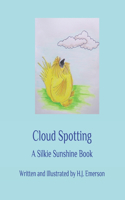 Cloud Spotting: A Silkie Sunshine Book