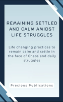 Remaining Settle And Calm Amidst Life Struggles