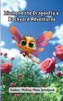 Diamond the Dragonfly's Backyard Adventures