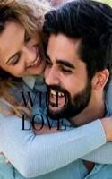 Wild love: A love story with numerous deterrants