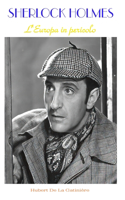 Sherlock Holmes L'Europa in pericolo