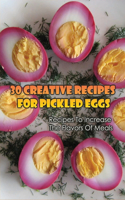 30 Creative Recipes For Pickled Eggs