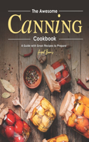 The Awesome Canning Cookbook