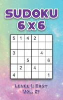 Sudoku 6 x 6 Level 1: Easy Vol. 27: Play Sudoku 6x6 Grid With Solutions Easy Level Volumes 1-40 Sudoku Cross Sums Variation Travel Paper Logic Games Solve Japanese Number