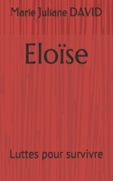 Eloïse: Luttes pour survivre