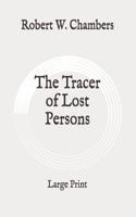 The Tracer of Lost Persons: Large Print