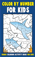 Color by Number for Kids Shark Coloring Activity Book for Kids