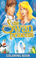 The Swan Princess Coloring Book: Funny Coloring Book With 40 Images For Kids of all ages with your Favorite "The Swan Princess" Characters.