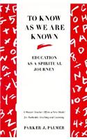 To Know as We Are Known: A Spirituality of Education