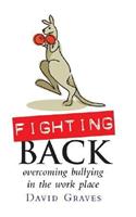 Fighting Back - Overcoming Bullying in the Work Place