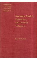 Stochastic Models, Estimation, and Control: (141B Mathematics in Science and Engineering)
