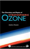 Chemistry and Physics of Stratospheric Ozone
