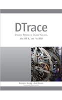 Dtrace: Dynamic Tracing in Oracle Solaris, Mac OS X and Freebsd