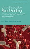 Clinical Laboratory Blood Banking and Transfusion Medicine Practices
