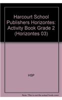 Harcourt School Publishers Horizontes: Activity Book Grade 2