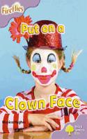 Oxford Reading Tree: Level 1+: More Fireflies A: Put on a Clown Face: (Oxford Reading Tree)