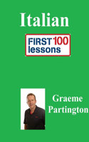 Italian: First 100 Lessons: First 100 Lessons
