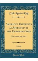 America's Interests as Affected by the European War, Vol. 60: The Annals; July, 1915 (Classic Reprint)