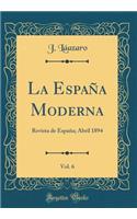 La España Moderna, Vol. 6: Revista de España; Abril 1894 (Classic Reprint)