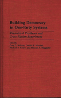 Building Democracy in One-Party Systems: Theoretical Problems and Cross-Nation Experiences