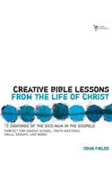 Creative Bible Lessons from the Life of Christ