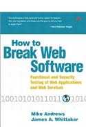 How to Break Web Software: Functional and Security Testing of Web Applications and Web Services