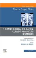 Education and the Thoracic Surgeon, an Issue of Thoracic Surgery Clinics