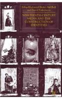 Nineteenth-century Media and the Construction of Identities