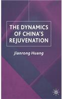 The Dynamics of China's Rejuvenation: (Studies on the Chinese Economy)