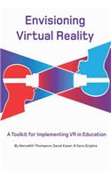 Envisioning Virtual Reality: A Toolkit for Implementing VR in Education