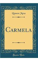Carmela (Classic Reprint)