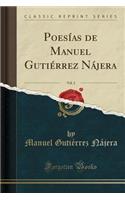 Poesï¿½as de Manuel Gutiï¿½rrez Nï¿½jera, Vol. 2 (Classic Reprint)