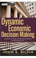 Dynamic Economic Decision Making: Strategies for Financial Risk, Capital Markets, and Monetary Policy