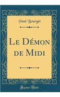 Le Démon de Midi (Classic Reprint)
