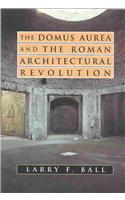 The Domus Aurea and the Roman Architectural Revolution