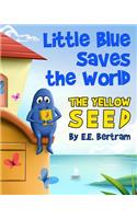 Little Blue Saves the World: The Yellow Seed