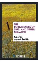 The Forgiveness of Sins, and Other Sermons