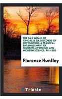 Gay Gnani of Gingalee or Discords of Devolution; A Tragical Entanglement of Modern Mysticism and Modern Science. Pp.1-205