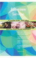 Ecosystem Services A Complete Guide - 2020 Edition