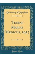 Terrae Mariae Medicus, 1957 (Classic Reprint)