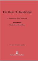 The Duke of Stockbridge: A Romance of Shays' Rebellion(47 John Harvard Library)