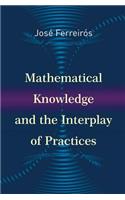 Mathematical Knowledge and the Interplay of Practices