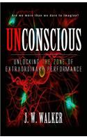 Unconscious: Unlocking the Zone for Extraordinary Performance