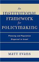 An Institutional Framework for Policymaking