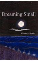 Dreaming Small