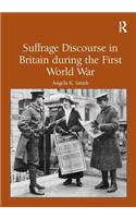 Suffrage Discourse in Britain during the First World War